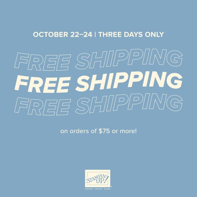 🎉 FREE SHIPPING ALERT: October 22-25 – Stock Up on Your Stampin’ Up! Favorites! 📦