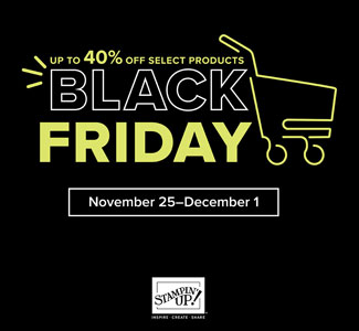 🎉 BLACK FRIDAY, CYBER MONDAY & MORE: November’s Amazing Stampin’ Up! Deals You Can’t Miss! 🛍️✨