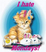 I hate Mondays